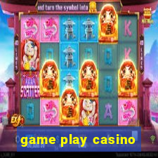 game play casino